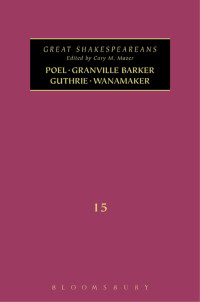 Cary M. Mazer; — Poel, Granville Barker, Guthrie, Wanamaker