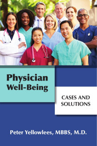 Peter Yellowlees — Physician Well-Being: Cases and Solutions