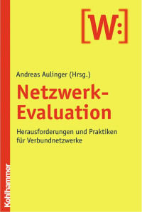 Andreas Aulinger — Netzwerk-Evaluation: Herausforderungen und Praktiken für Verbundnetzwerke