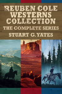 Stuart G. Yates — Reuben Cole Westerns Collection: The Complete Series