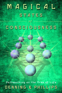 Denning, Melita & Phillips, Osborne — Magical States of Consciousness: Pathworking on the Tree of Life (Llewellyn's Inner Guide)