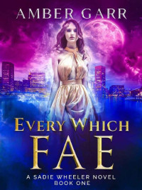 Amber Garr — Every Which Fae: A Secret Identity Romance