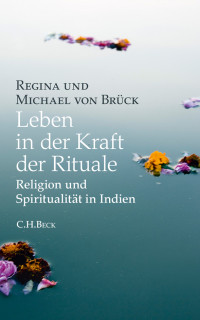 Michael Brck;Regina Brck; — Leben in der Kraft der Rituale