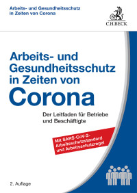 Eberhard Kiesche;Wolfhard Kohte; & Prof. Dr. Wolfhard Kohte — Arbeits- und Gesundheitsschutz in Zeiten von Corona