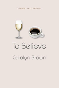 Carolyn Brown — To Believe
