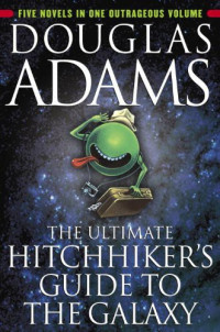 Douglas Adamas — The Ultimate Hitchhiker's Guide to the Galaxy