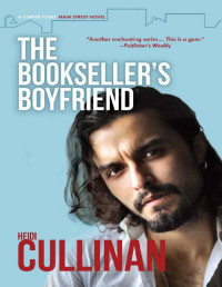 Heidi Cullinan — The Bookseller's Boyfriend (Copper Point: Main Street Book 1)