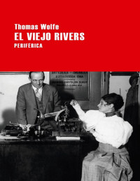 Thomas Wolfe — El Viejo Rivers