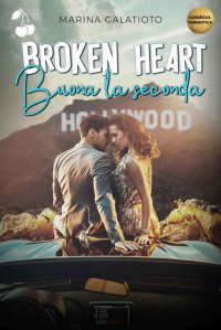 Galatioto, Marina — Broken Heart: Buona la seconda (Italian Edition)