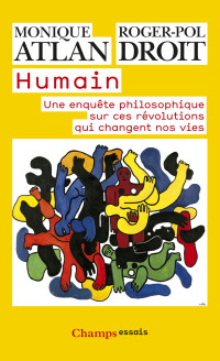 Monique Atlan, Roger-Pol Droit — Humain