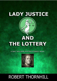 Robert Thornhill — Lady Justice and the Lottery