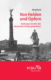 Jörg Koch — Von Helden und Opfern