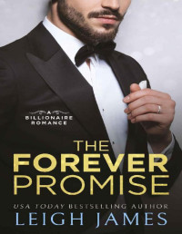 Leigh James — The Forever Promise: A Billionaire Romance (The Forever Series Book 2)