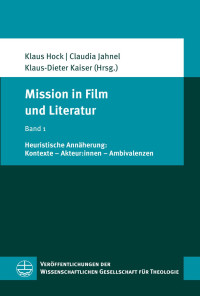 Klaus Hock, Claudia Jahnel und Klaus-Dieter Kaiser — Mission in Film und Literatur