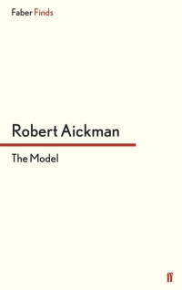 Robert Aickman [Robert Aickman] — The Model
