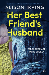 Alison Irving — Her Best Friend's Husband