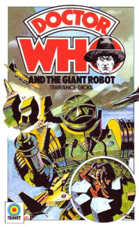 Terrance Dicks — Doctor Who - Target Novelisations - 028 - The Giant Robot