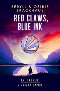 Beryll Brackhaus & Osiris Brackhaus — Red Claws, Blue Ink (Virasana Empire: Dr. Laurent, #2)