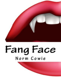 Norm Cowie [Cowie, Norm] — Fang Face