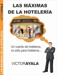 Spooner, Victor Ayala — Las Máximas de la Hotelería (Spanish Edition)