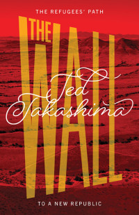 Tetsuo Ted Takashima [Takashima, Ted] — The Wall