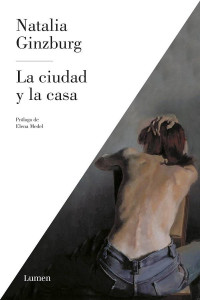 Natalia Ginzburg — La Ciudad Y La Casa