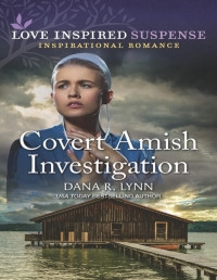 Dana R. Lynn — Covert Amish Investigation