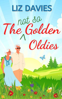 Liz Davies — The Not So Golden Oldies
