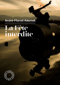 André-Marcel ADAMEK — La fête interdite