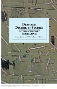 Susan Burch and Alison Kafer (Eds.) — Deaf and Disability Studies