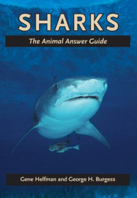 Gene Helfman & George H. Burgess — Sharks: The Animal Answer Guide