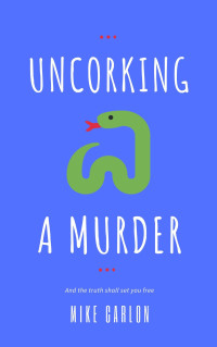 Mike Carlon — Uncorking a Murder