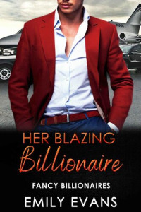 Emily Evans — Her Blazing Billionaire: A Curvy Woman Romance (Fancy Billionaires Book 2)