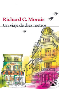Richard C. Morais — Un Viaje De Diez Metros
