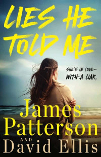 Patterson, James-Ellis, David — Lies He Told Me