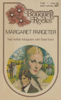Margaret Pargeter — Het wilde kloppen van haar hart - Bouquet 227