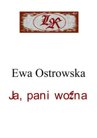 Ja, pani woźna — Ostrowska Ewa