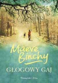 Maeve Binchy — Głogowy gaj