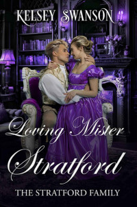 Kelsey Swanson — Loving Mister Stratford (The Stratford Family Book 3)