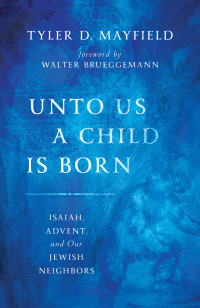 Tyler D. Mayfield; — Unto Us a Child Is Born