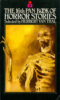 Herbert Van Thal (Ed) — 16th Pan Book of Horror Stories (1975)