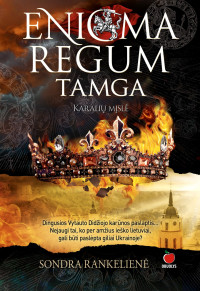 Sondra Rankelienė — Enigma regum. Tamga