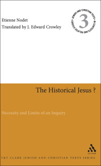 Etienne Nodet — The Historical Jesus?: Necessity and Limits of an Inquiry