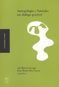 CANESQUI, AM. & GARCIA, RWD. — Antropologia e nutrição: um diálogo possível