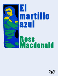 Ross Macdonald — El Martillo Azul