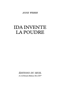 Anne Weber — Ida invente la poudre