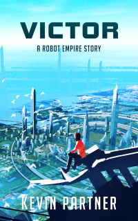 Kevin Partner — Robot Empire: Victor, a novelette