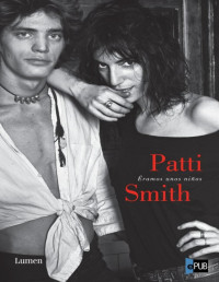 Patti Smith — Éramos unos niños