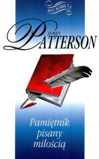 PATTERSON JAMES — Pamietnik Pisany Miloscia