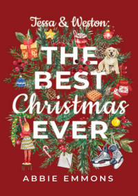 Abbie Emmons — Tessa and Weston: The Best Christmas Ever
